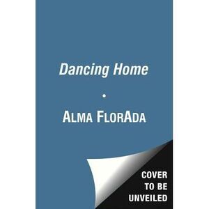 Dancing Home -- Alma Flor Ada